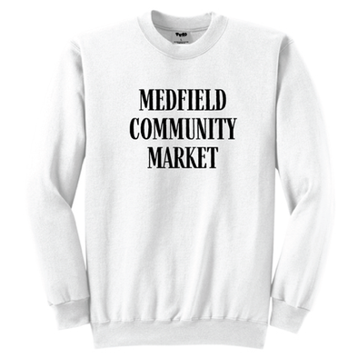 Crewneck - "MEDFIELD COMMUNITY MARKET" - Medfield Community Market Event